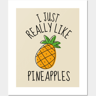 I Just Really Like Pineapples Funny Posters and Art